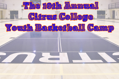The Citrus College Basketball Program is set to host it's 10th Annual Youth Basketball Camp with four sessions this summer.